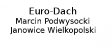 Euro-Dach Marcin Podwysocki: prace remontowe, prace budowlane, pokrycia dachowe, dachówki Janowiec Wielkopolski