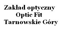 Zakład optyczny Optic Fit: korekcja wad wzroku, okulary progresywne, laserowa korekcja wad wzroku, badanie okulistyczne Tarnowskie Góry