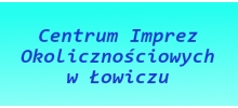 Centrum Imprez Okolicznościowych, Łowicz: organizacja imprez, przyjęcia sylwestrowe, konferencje, jubileusze, urodziny dla dzieci
