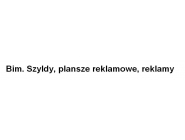 Bim: projektowanie szyldów i planszy reklamowych, reklamy świetlne, szyldy reklamowe i bilbordy, gazetki reklamowe Sandomierz