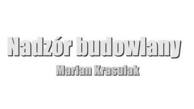 Nadzór Budowlany Marian Krasulak: kierownik budowy, inspektor budowlany Katowice