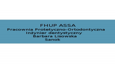 Pracownia Protetyczno-Ortodontyczna ASSA: aparaty na zęby, protezy elastyczne, naprawa protez, implanty i protezy Sanok