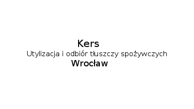 Kers: utylizacja tłuszczy spożywczych, utylizacja szkła samochodowego, odbiór tłuszczy spożywczych Wrocław