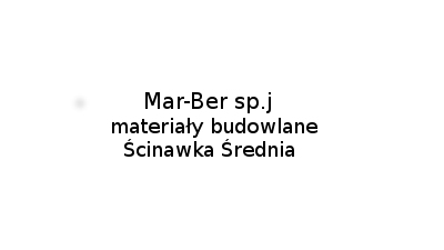 Mar-Ber Sp.J : materiały budowlane i instalacyjne, sprzedaż opału, produkty budowlane, skład opału, skup złomu Ścinawka Średnia