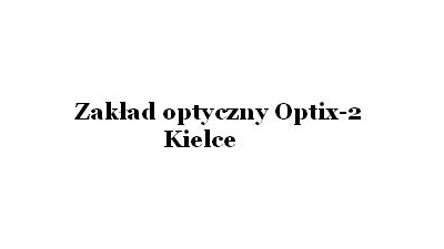 Optix-2: soczewki kontaktowe i okularowe, badania ogólne wzroku, mierzenie ciśnienia śródgałkowego Kielce