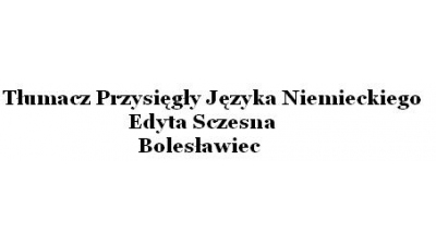 Tłumacz Przysięgły Języka Niemieckiego Edyta Sczesna: tłumacz języka niemieckiego, tłumaczenia świadectw, tłumaczenie dyplomów Bolesławiec