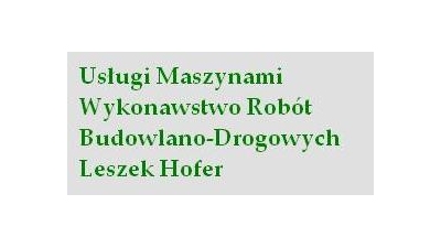 Usługi Maszynami Wykonawstwo Robót Budowlano Drogowych Towarowy Transport Drogowy Z. Hofer Wola Krzysztoporska